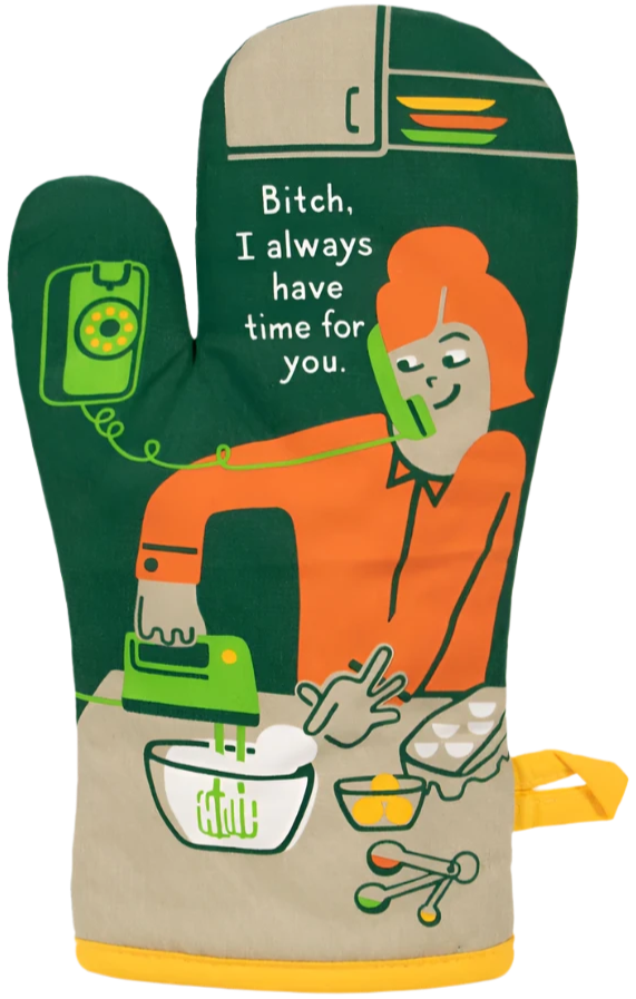I Always Have Time For You Oven Mitt