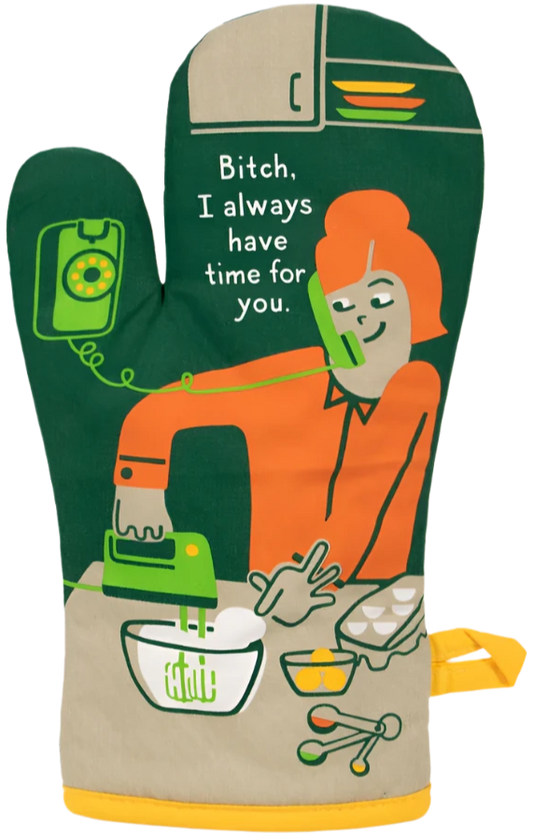 I Always Have Time For You Oven Mitt