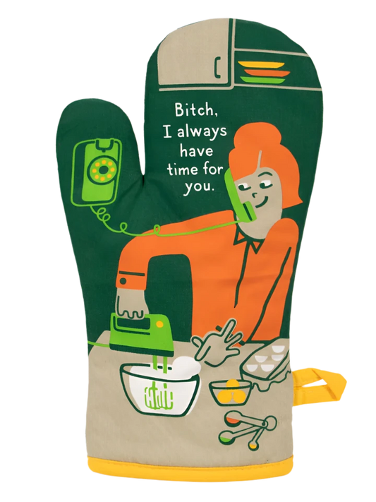 I Always Have Time For You Oven Mitt