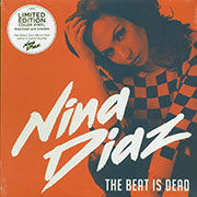 **Limited Edition** Nina Diaz - The Beat Is Dead