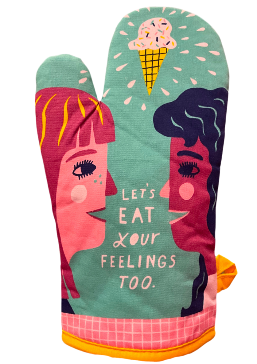 Eat Your Feelings Too Oven Mitt