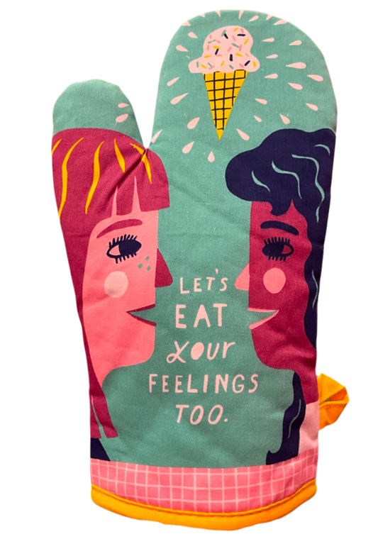 Eat Your Feelings Too Oven Mitt