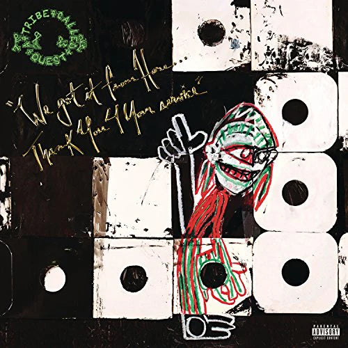 A Tribe Called Quest We Got It From Here