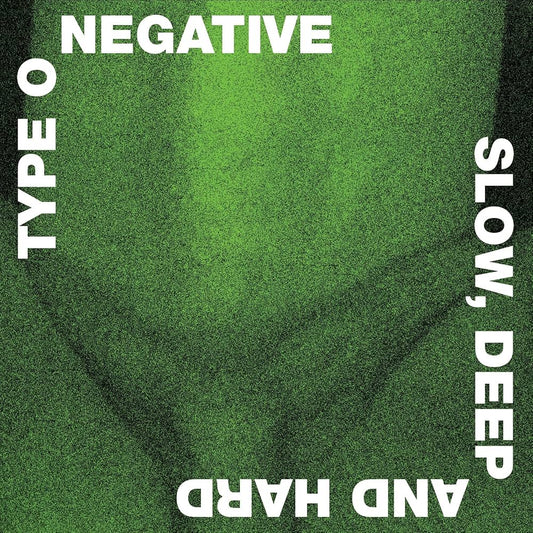 Type O Negative Slow, Deep and Hard